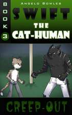 Creep-Out: Swift the Cat-Human Book 3