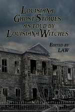 Louisiana Ghost Stories as Told by Louisiana Witches: Book I - Celestial Navigation