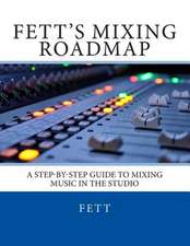 Fett's Mixing Roadmap