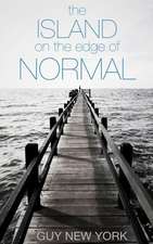 The Island on the Edge of Normal: An Actor's Guide to Turning Minutes Into Moments and Moments Into a Career