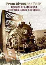 From Rivets and Rails: Recipes of a Railroad Boarding House Cookbook