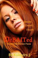 Debaited Deaths Unknown Face