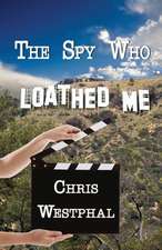 The Spy Who Loathed Me