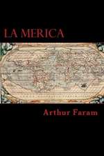 La Merica: The First True History of the Colonization of the Americas.