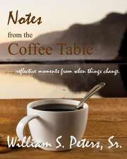 Notes from the Coffee Table: Reflective Moments from When Things Change