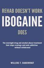 Rehab Doesn't Work - Ibogaine Does