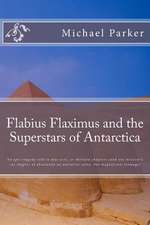 Flabius Flaximus and the Superstars of Antarctica