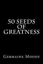 50 Seeds of Greatness