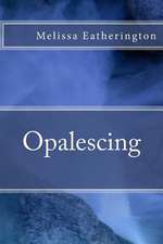 Opalescing