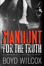 Manhunt for the Truth