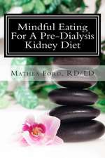 Mindful Eating for a Pre-Dialysis Kidney Diet