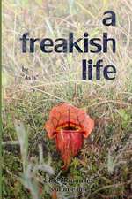 A Freakish Life, Volume One