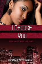 I Choose You (When Love Hurts #2)