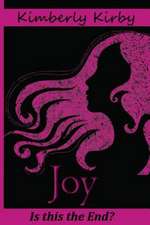 Joy: Is This the End?