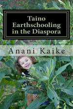 Taino Earthschooling in the Diaspora