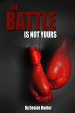 The Battle Is Not Yours