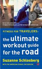 Fitness For Travelers: The Ultimate Workout Guide for the Road