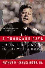 A Thousand Days: John F. Kennedy in the White House