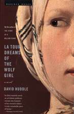 La Tour Dreams Of The Wolf Girl: A Novel