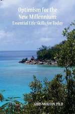 Optimism for the New Millennium: Essential Life Skills for Today