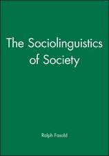 The Sociolinguistics of Society( Introduction to S ociolinguistics Volume I; Language in Society 5)