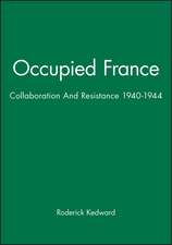 Occupied France: Collaboration And Resistance 1940–1944