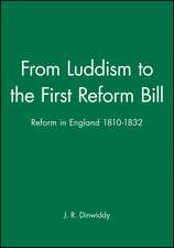 From Luddism to the First Reform Bill – Reform in England 1810–1832