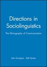 Directions in Sociolinguistics – the Ethnography of Communication