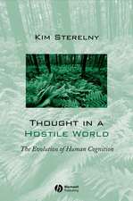 Thought in a Hostile World – The Evolution of Human Cognition