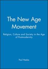 The New Age Movement: The Celebration of the Self and the Sacralization of Modernity