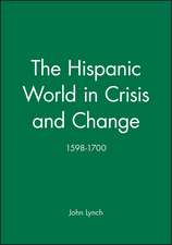 The Hispanic World in Crisis and Change 1598–1700