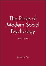 Roots of Modern Social Psychology – 1872–1954