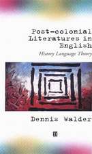 Post–Colonial Literatures in English – History, Language, Theory