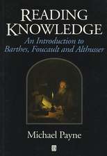 Reading Knowledge: An Introduction to Barthes, Foucault, and Althusser