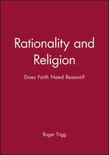 Rationality and Religion: Does Faith Need Reason?