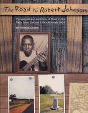 The Road to Robert Johnson: The Genesis and Evolution of Blues in the Delta from the Late 1800s Through 1938