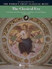 The Classical Era: 60 Selections from Piano Literature, Symphonies, Concertos & Operas for Piano Solo