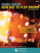 Persip, C: HOW NOT TO PLAY DRUMS