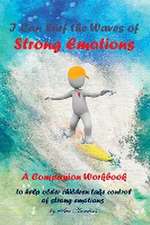 I CAN SURF THE WAVES OF STRONG EMOTIONS