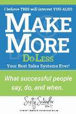 MAKE MORE Do Less