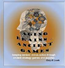 AGING BRAINS ... ANCIENT GAMES