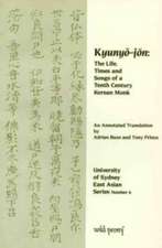 Kyunyo-Jon: The Life, Times, and Songs of a Tenth-Century Korean Monk