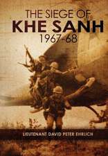 The Siege of Khe Sanh 1967-68: Keep It Short & Simple