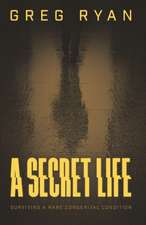 A Secret Life: Surviving A Rare Congenital Condition