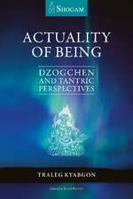 Actuality of Being: Dzogchen and Tantric Perspectives