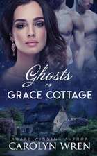 Wren, C: Ghosts of Grace Cottage