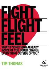 Fight, Flight, Feel