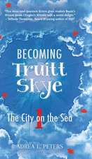 Becoming Truitt Skye