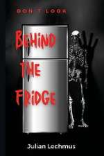 Don't Look Behind the Fridge