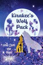 Kirakee's Wolf Pack; Howl Upon the Moon